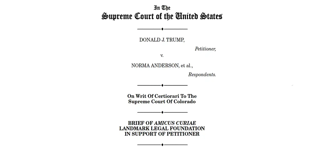 Landmark urges U.S. Supreme Court to overrule Colorado Supreme Court’s decision declaring Trump ineligible to appear on ballot! Landmark urges U.S. Supreme Court to overrule Colorado Supreme Court's decision declaring Trump ineligible to appear on ballot!